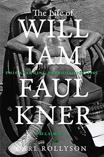 The Life of William Faulkner: This Alarming Paradox, 1935–1962 (English Edition)