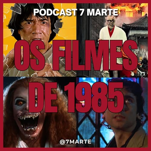 Os Filmes de 1985 (7 Marte) - Ep #67