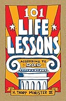 101 Life Lessons According to Dad 1631102826 Book Cover