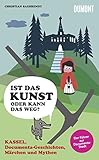 documenta kassel 2017  Kassel, Documenta-Geschichten, Märchen und Mythen: Ist das Kunst oder kann das weg