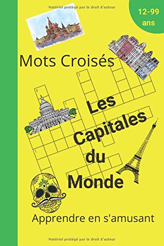 Télécharger Mots croisés Les Capitales du Monde Apprendre en s'amusant: 50 grilles de Mots croisés et solution PDF Ebook En Ligne