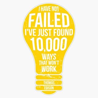 I Have Not Failed Thomas Edison Light Bulb Inspirational Saying Motivational Quote Bumper Sticker Vinyl Decal 5"