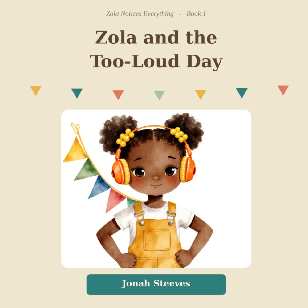 Zola and the Too Loud Day (Zola Notices Everything)