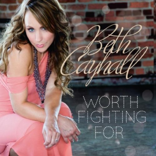 Amazon Music - Beth CayhallのWorth Fighting For - Amazon.co.jp