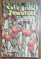 Let's Grow Tomatoes 0882901761 Book Cover