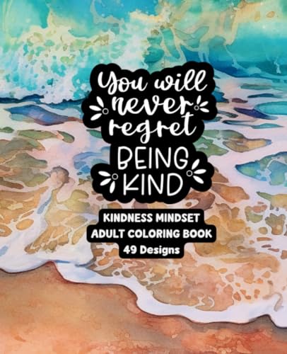 You Will Never Regret Being Kind - Kindness Mindset - Adult Coloring Book: 49 Unique Designs with Inspiring Quotes image 2