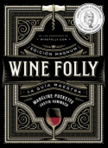Wine Folly: Edición Magnum: La guía maestra del vino (Los ilustrados)