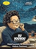 Tu Youyou Biography For Curious Kids: Nobel Laureate for Discovering Malaria Treatment