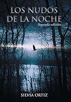 Los Nudos de la Noche: Segunda Edici�n 1506506364 Book Cover