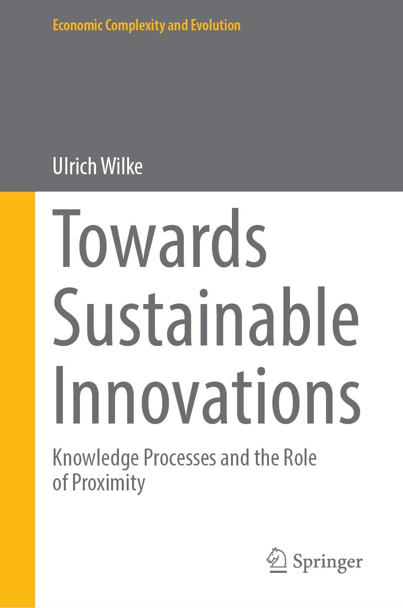 Towards Sustainable Innovations: Knowledge Processes and the Role of Proximity (Economic Complexity and Evolution)