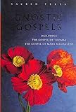 The Gnostic Gospels : Including the Gospel of Thomas, the Gospel of Mary Magdalene