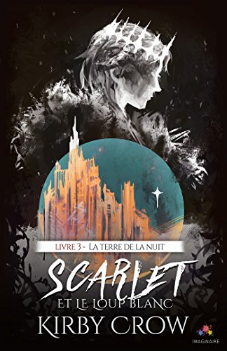 Télécharger La terre de la nuit: Scarlet et le loup blanc, T3 Gratuit
