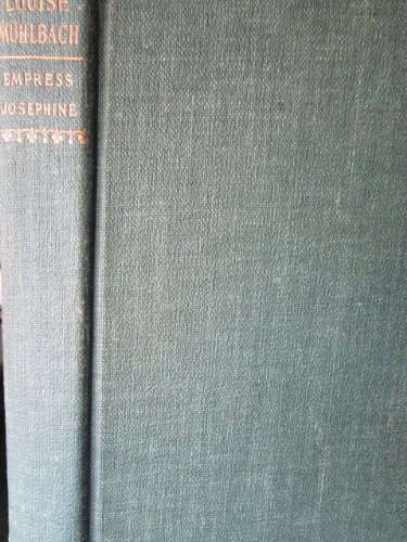 The Works of Louise Muhlbach - The Empress Jose... B000JHUYDW Book Cover