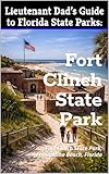 Lieutenant Dad’s Guide to Florida State Parks: Fort Clinch State Park: Fort Clinch State Park, Fernandina Beach, Florida