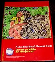 A Standards-Based Thematic Unit: La muyer que brillaba aun mas que el sol 1892047020 Book Cover