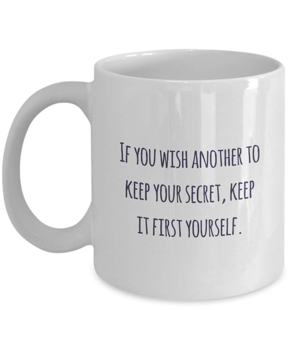 Classic Maxim Coffee Mug: If You Wish Another to Keep Your Secret, Keep it First Yourself. - Two Tone Navy 11oz