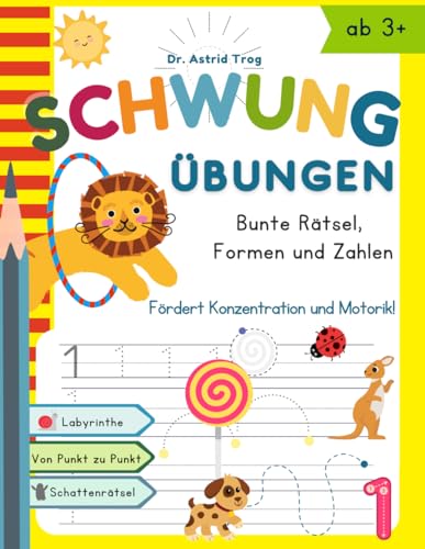 Schwungübungen ab 3 Jahren von Dr. Astrid Trog: Übungsheft mit Schwungübungen zur Erhöhung der Konzentration, Augen-Hand-Koordination und Feinmotorik ... die Vorschule! (Fit für die Schule, Band 1)