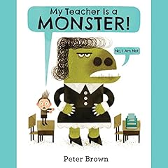 My Teacher Is a Monster! (No, I Am Not.) Audiolibro Por Peter Brown arte de portada