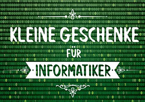 Kleine Geschenke für Informatiker: Buch (blanko) als Geschenk für IT-ler und Informatik, mit 20 Vorlagen zum selbst gestalten (Geschenkidee) (German Edition)