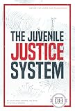 Juvenile Justice System (History of Crime and Punishment)