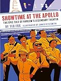 Showtime at the Apollo: The Epic Tale of Harlem's Legendary Theater