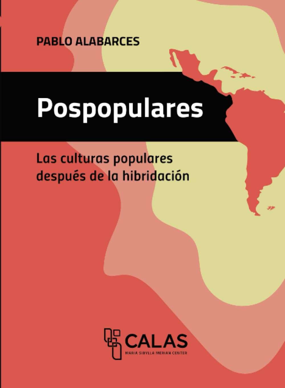 Pospopulares: La culturas populares después de la hibridación