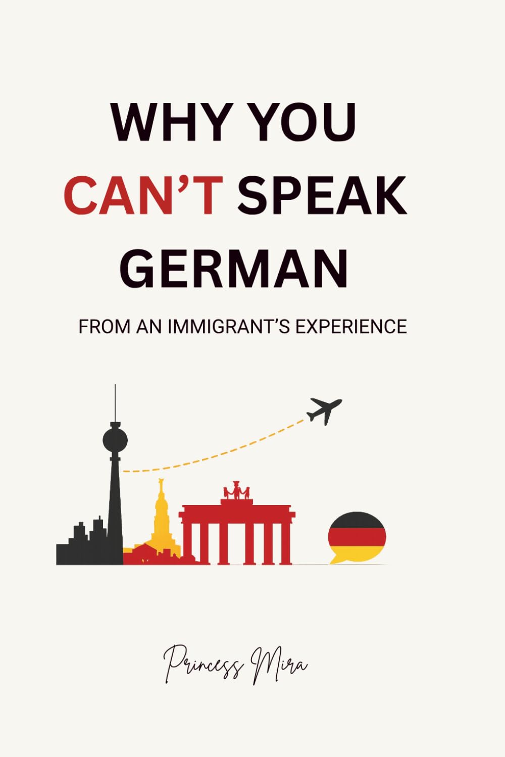 Why You Can’t Speak German: From an Immigrant’s Experience: 1 (The Speaking Confidence)