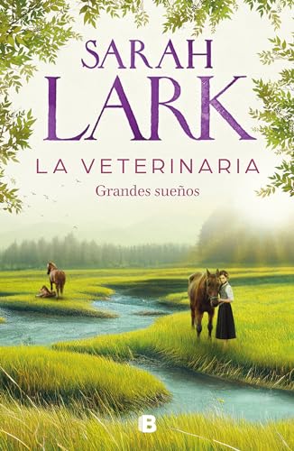 La veterinaria. Grandes sueños (La veterinaria 1): Grandes Sueños/ Big Dreams (Grandes novelas)