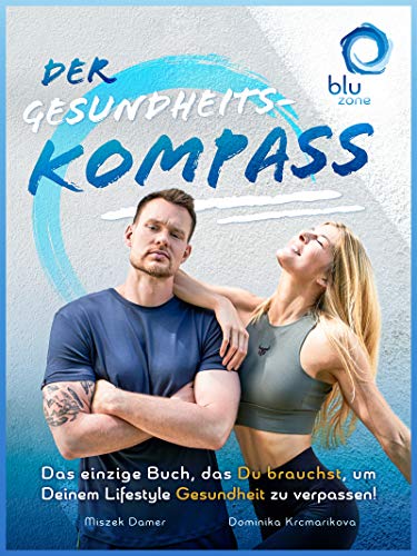 Der Gesundheitskompass Das Einzige Buch Das Du Brauchst Um Deinem Lifestyle Gesundheit Zu Verpassen Mit Uber 100 Biohacking Tipps Aus Ernahrung Bewegung Regeneration Pflege Und Geisteshaltung Ebook Damer Miszek Krcmarikova Dominika
