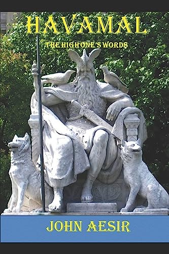 HAVAMAL: THE HIGH ONE'S WORDS