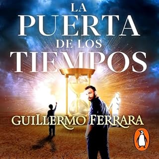 La puerta de los tiempos [The Door of Time] Audiolibro Por Guillermo Ferrara arte de portada