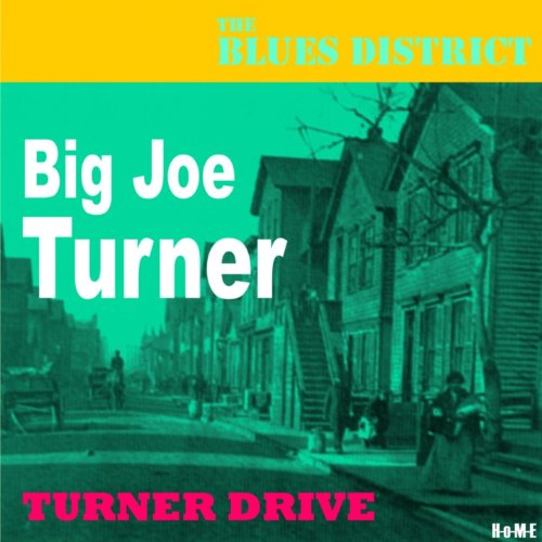 Turner Drive (The Blues District) Big Joe Turner Digital