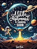 A Little Astronaut Is Landing Soon: Outer Space-Themed Baby Shower Hardcover Guest Book: Astronaut, Rocket Ship & Galaxy Celebration-Themed Baby ...  Fun and Deliciously Sweet Baby Boy Keepsake