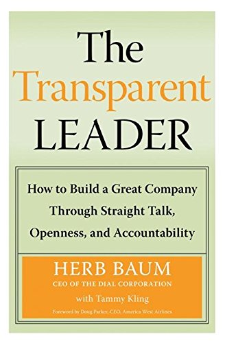 Cover of The Transparent Leader: How to Build a Great Company Through Straight Talk, Openness, and Accountability