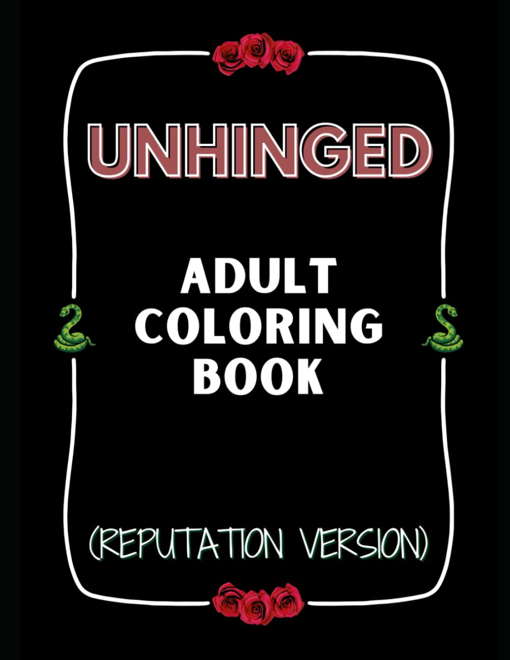 Unhinged Adult Coloring Book (Reputation Version) (Activity Books TV)