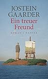 Ein treuer Freund: Roman - Jostein Gaarder