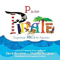 P is for PIRATE: Inspirational ABC's for Educators 0988217643 Book Cover