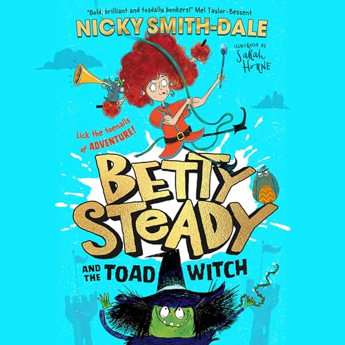 Betty Steady and the Toad Witch by Nicky Smith-Dale, Sarah Horne - illustrator episode artwork