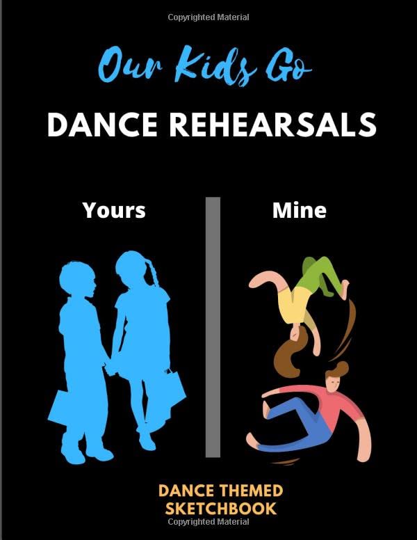 Our Kids Go DANCE REHEARSALS | Ideal Sketchbook For Doodling Sketching Or Drawing: 120 Blank Framed Pages Large Sketchbook | Ideal Appreciation Gift ... Genre Inc Tap Ballet Ballroom Contemporary
