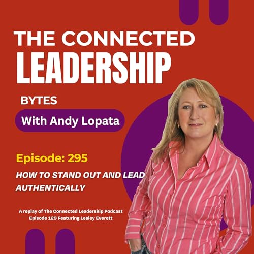 Page de couverture de How to Stand Out and Lead Authentically With Lesley Everett