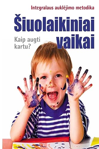 Siuolaikiniai vaikai. Kaip augti kartu?