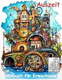 AUSZEIT Gothic Steampunk fantastische Welten Coloring Pages -Malbuch für Erwachsene -Entspannung und Stressabbau: -ein magisches Ausmalbuch -nimm dir Zeit, für dich -50 ausgewählte Motive