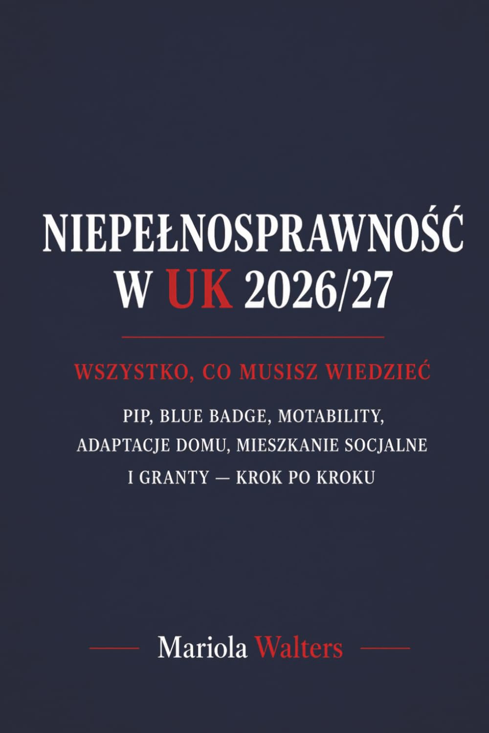 Niepełnosprawność w UK 2026/27: praktyczny przewodnik dla Polaków mieszkających w Wielkiej Brytanii