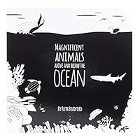 Magnificent Animals from Above and Below the Ocean: The Little Black & White Book Project 1999749545 Book Cover