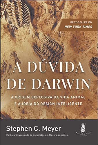 A Dúvida de Darwin: a Origem Explosiva da Vida Animal e a Ideia do Design Inteligente