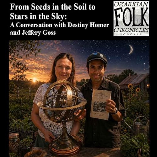 Episode 118: From Seeds in the Soil to Stars in the Sky: A Conversation with Destiny Homer and Jeffery Goss