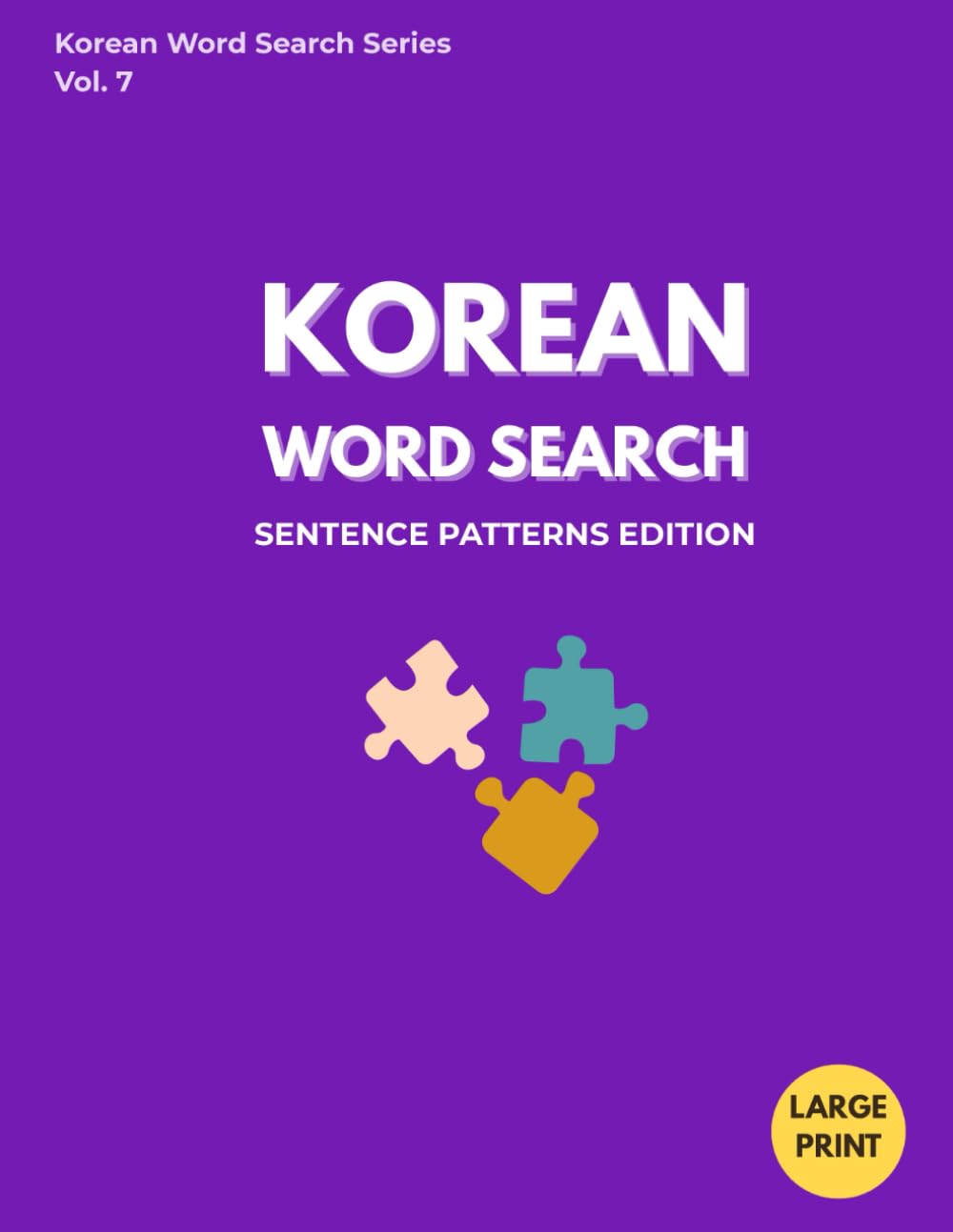KOREAN WORD SEARCH:Sentence Patterns Edition: Large Print Puzzle Book for Beginners, Sentence Patterns, and Korean Language Learners (Korean Word Search Series)