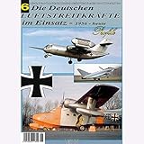 Die Deutschen Luftstreitkräfte 1956 - Heute Profile Teil 06 Die Chronik 2000-2009