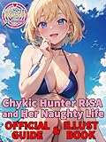 Chykic Hunter RISA and Her Naughty Life: OFFICIAL GUIDE & ILLUST BOOK