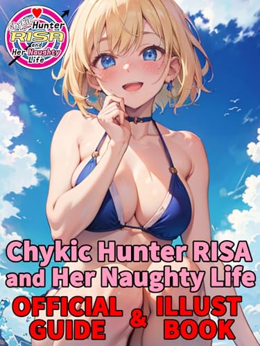 Chykic Hunter RISA and Her Naughty Life: OFFICIAL GUIDE & ILLUST BOOK